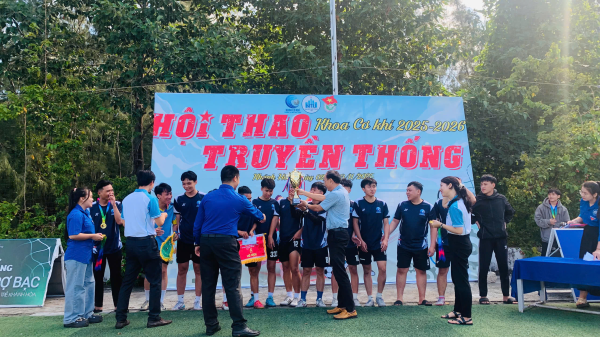 🎉 CHUNG KẾT GIẢI BÓNG ĐÁ & BẾ MẠC HỘI THAO TRUYỀN THỐNG SV KHOA CƠ KHÍ 2025–2026 🎉